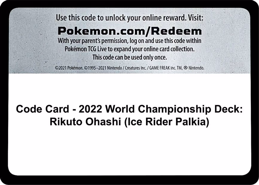 Code Card - 2022 World Championship Deck: Rikuto Ohashi (Ice Rider Palkia) - Code Card