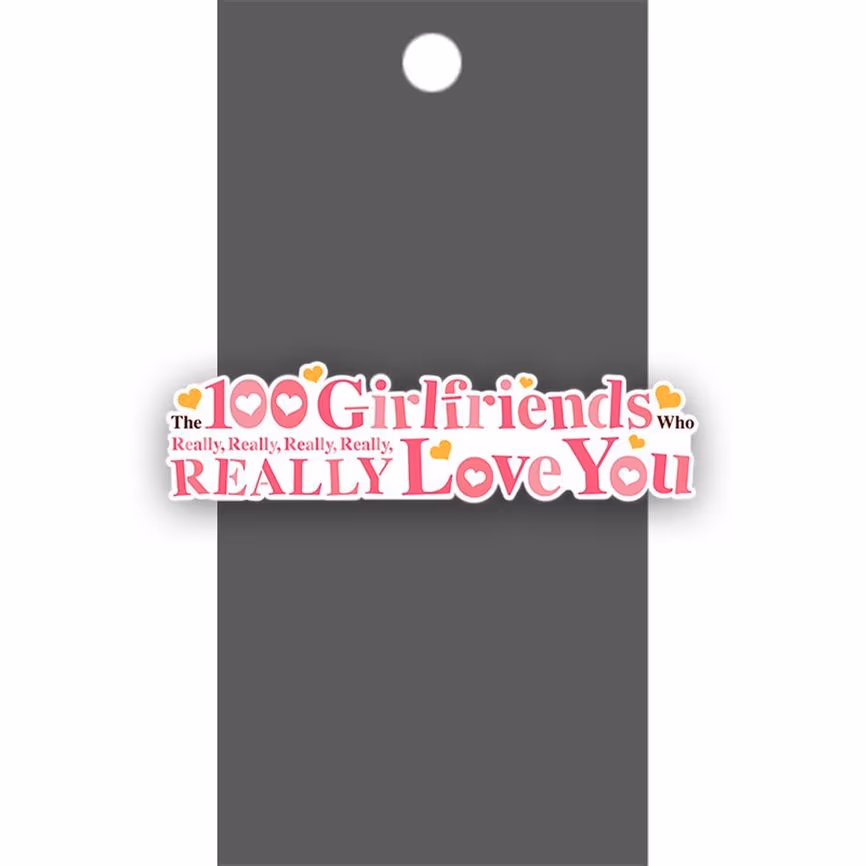 UE21BT: The 100 Girlfriends Who Really, Really, Really, Really, REALLY Love You set